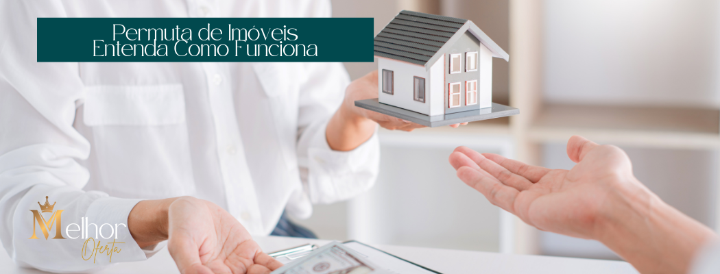 Permuta De Imóveis Entenda Como Funciona